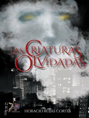 cover image of Las Criaturas Olvidadas